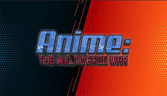 Anime: The Multiverse War