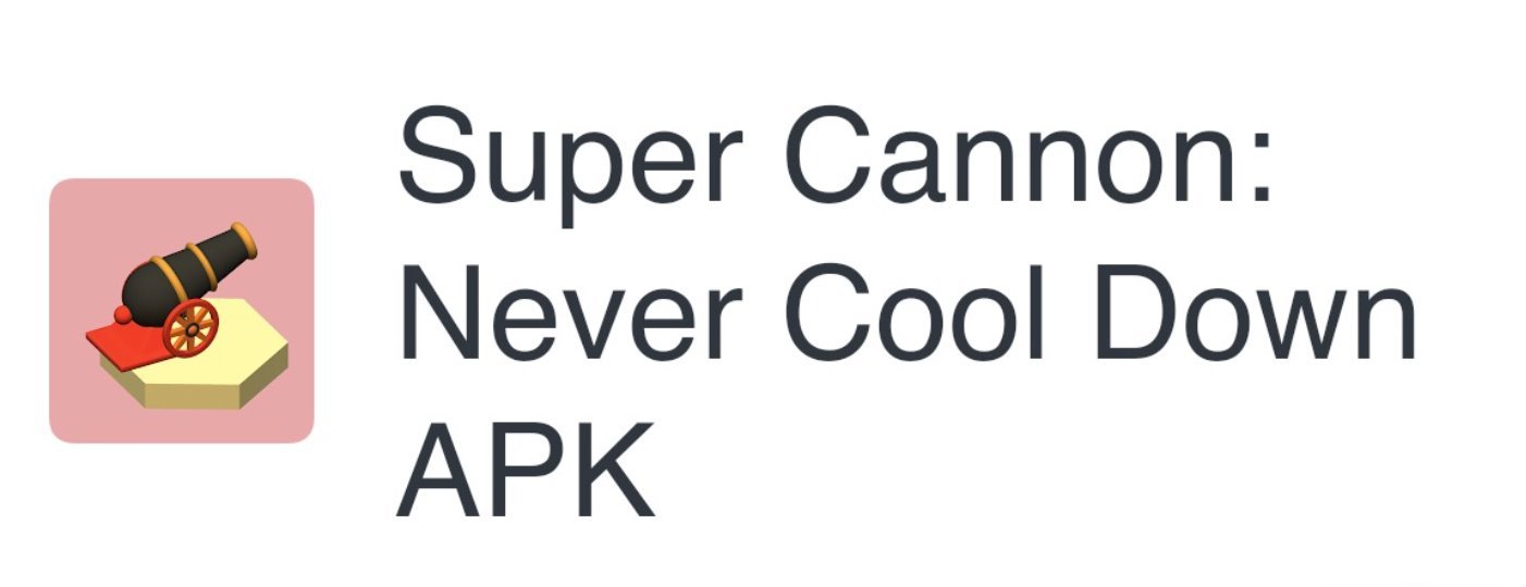 Super Cannon: Never Cool Down