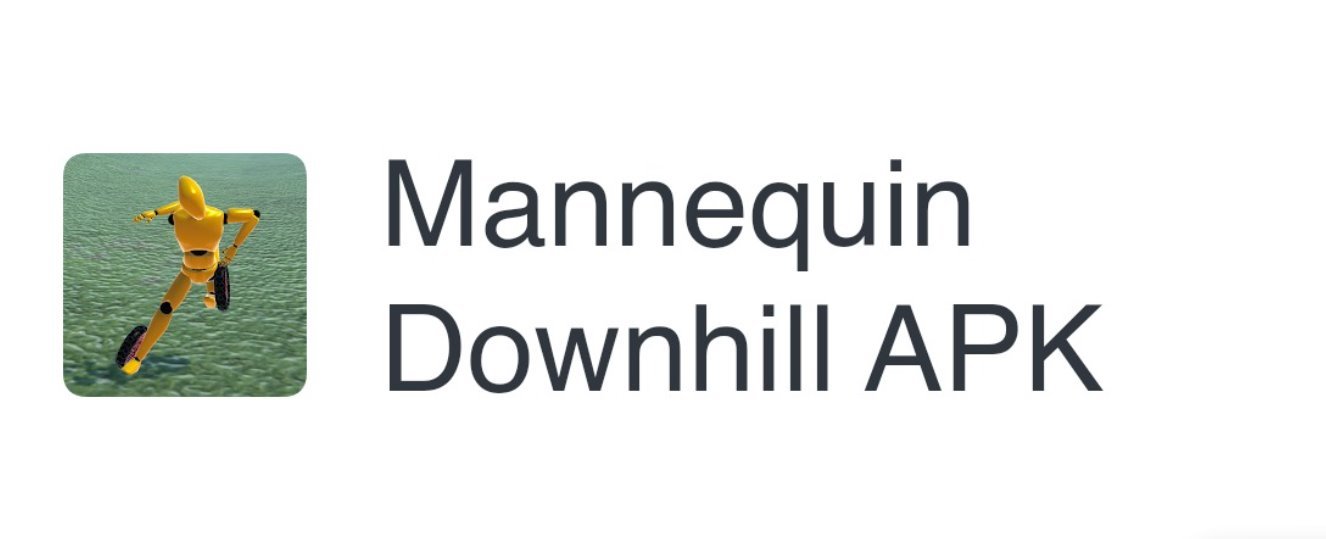 Mannequin Downhill