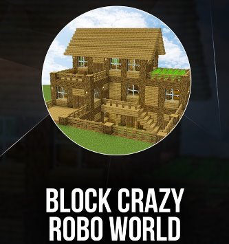 Block Crazy Robo World
